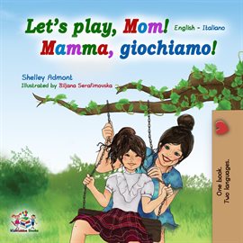 Cover image for Let's play, Mom! (English Italian Bilingual Book)
