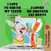 I Love to Brush My Teeth J'adore me brosser les dents cover image