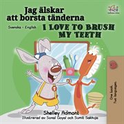 I love to brush my teeth (swedish english bilingual book) cover image