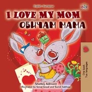 I love my mom (english bulgarian bilingual book) cover image