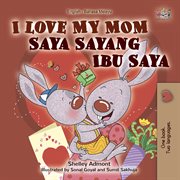 I love my mom (english malay bilingual book) cover image