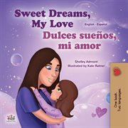 Sweet dreams, my love = : Dulces sueños, mi amor cover image