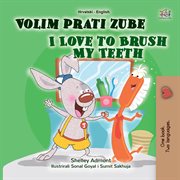 I love to brush my teeth = : Dişlerimi firçalamayı seviyorum cover image