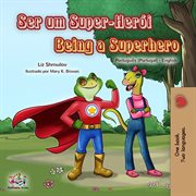 Being a superhero = : Ser un superhéroe cover image