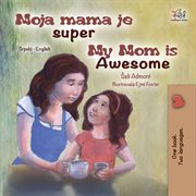 Moja mama je super my mom is awesome cover image