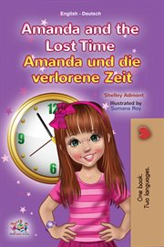 Amanda and the lost time amanda und die verlorene zeit. English German Bilingual Collection cover image
