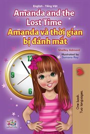 Amanda and the lost time amanda và thời gian bị đánh mất. English Vietnamese Bilingual Collection cover image