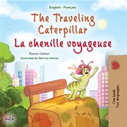 The traveling caterpillar la chenille voyageuse cover image
