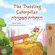 The traveling caterpillar = : rycehnua - nytewectbehhnua cover image