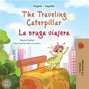 The traveling caterpillar la oruga viajera cover image