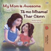 My Mom Is Awesome / Tá mo Mhamaí Thar Cionn cover image