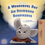 A wonderful day : Am ddiwrnod bendigedig cover image