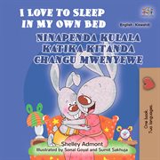 I Love to Sleep in My Own Bed Ninapenda kulala katika kitanda changu mwenyewe cover image