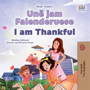 Unë jam Falenderuese I am Thankful : Albanian English Bilingual Collection cover image