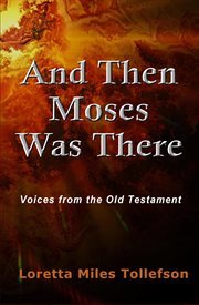 And then moses was there: voices from the old testament cover image