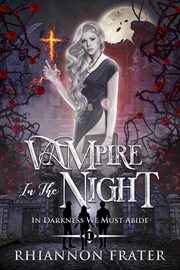 Vampire in the Night : In Darkness We Must Abide cover image