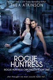Rogue Huntress : Rogue Huntress Chronicles cover image