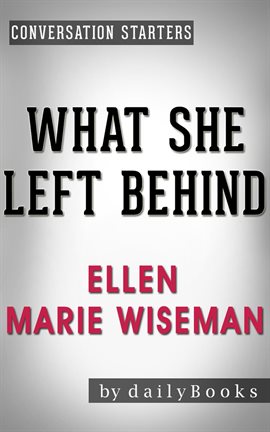 Cover image for What She Left Behind: by Ellen Marie Wiseman | Conversation Starters