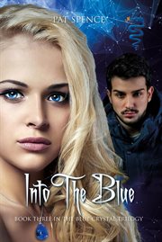 Into the Blue : Blue Crystal Trilogy cover image