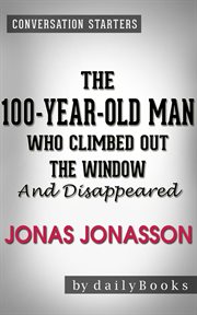 The 100-year-old-man who climbed out the window and disappeared: by jonas jonasson cover image
