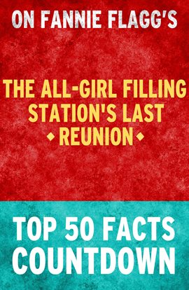 Cover image for The All-Girl Filling Station's Last Reunion: Top 50 Facts Countdown