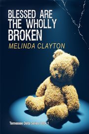 Blessed are the wholly broken cover image