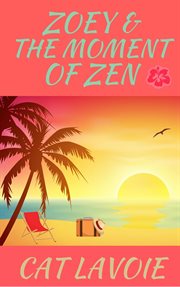 Zoey & the Moment of Zen cover image