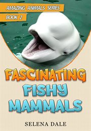 Fascinating fishy mammals cover image