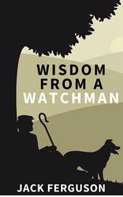 Wisdom from a watchman cover image