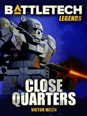 Battletech legends. Close Quarters cover image