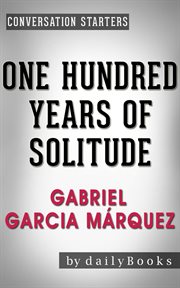 One hundred years of solitude: a novel by gabriel garcia márquez cover image