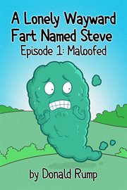 Wayward fart named steve - episode 1: maloofed a lonely cover image