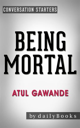 Cover image for Being Mortal: by Atul Gawande | Conversation Starters