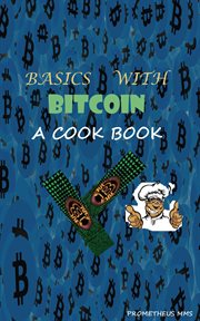 Basics with bitcoin: a cook book cover image
