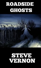 Roadside ghosts: a collection of horror and dark fantasy cover image
