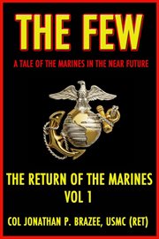 The few : a tale of the marines in the near future cover image