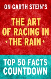 The art of racing in the rain - top 50 facts countdown cover image