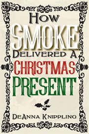 How smoke delivered a christmas present cover image