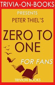 Zero to one: notes on startups, or how to build the future by peter thiel cover image