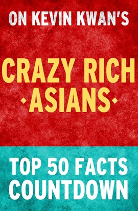 Cover image for Crazy Rich Asians: Top 50 Facts Countdown