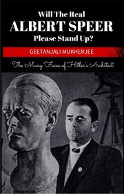 Will the real albert speer please stand up? the many faces of hitler's architect cover image