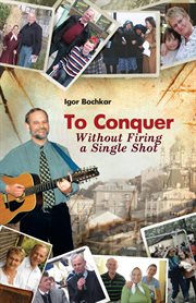 To conquer  without firing a single shot cover image