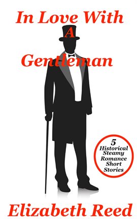 Cover image for In Love With A Gentleman: 5 Historical Steamy Romance Short Stories