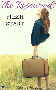 Fresh start : the Rosewoods series prequel cover image
