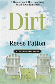 Dirt : A Humorous and Heartwarming Second Chance Romance. Copperwood cover image