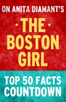 Cover image for The Boston Girl: Top 50 Facts Countdown