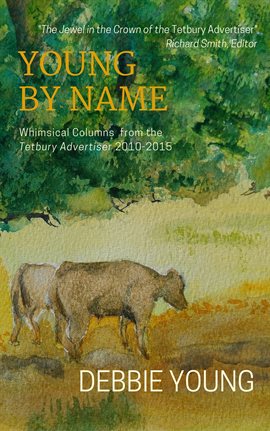 Cover image for Young By Name: Whimsical Columns from the Tetbury Advertiser