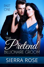 The pretend billionaire groom - part 1 cover image