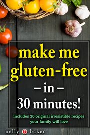 Make me gluten-free in 30 minutes! cover image