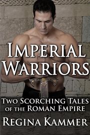 Imperial Warriors : Two Scorching Tales of the Roman Empire cover image